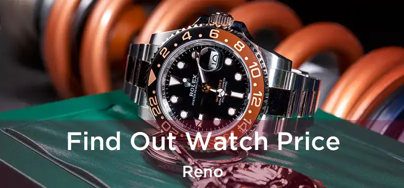 Find Out Watch Price Reno