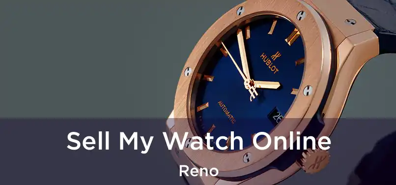 Sell My Watch Online Reno