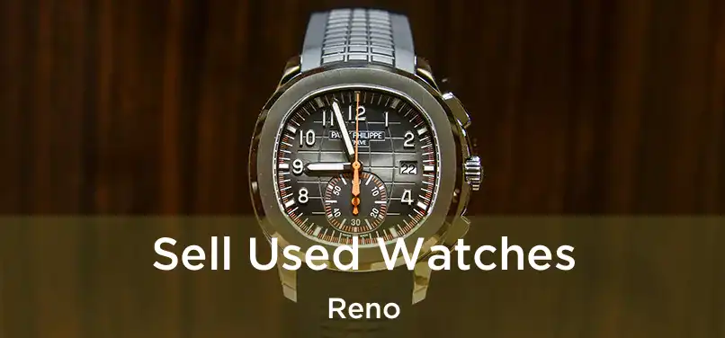 Sell Used Watches Reno