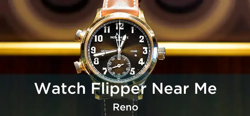 Watch Flipper Near Me Reno