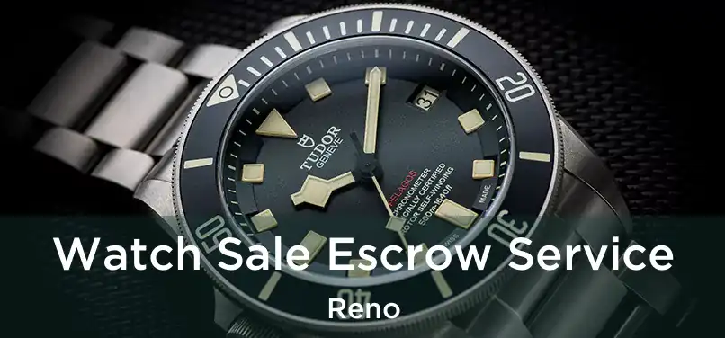Watch Sale Escrow Service Reno