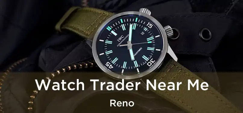  Watch Trader Near Me Reno